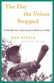 The Day the Voices Stopped: A Memoir of Madness and Hope
