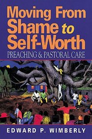 Moving from Shame to Self-Worth: Preaching and Pastoral Care