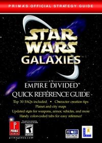 Star Wars Galaxies: An Empire Divided Quick Reference Guide : Prima's Official Strategy Guide (Star Wars Galaxies (Game Guides))