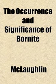 The Occurrence and Significance of Bornite