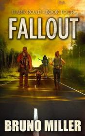 Fallout: A Post-Apocalyptic Survival series (Dark Road) (Volume 4)