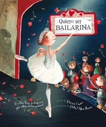 Quiero ser bailarina / How to Be a Ballerina (Spanish Edition)