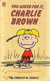 YOU'VE ASKED FOR IT, CHARLIE BROWN (CORONET BOOKS)