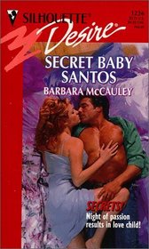 Secret Baby Santos (Secrets!, Bk 2) (Silhouette Desire, No 1236)