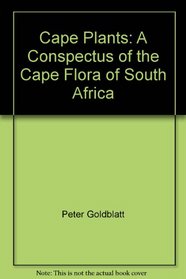 Cape Plants: A Conspectus of the Cape Flora of South Africa (Strelitzia)