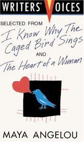 Selected From I Know Why The Caged Bird Sings And The Heart Of A Woman (Turtleback School & Library Binding Edition) (Writers' Voices Series)