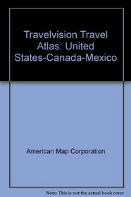 Travelvision Travel Atlas: United States-Canada-Mexico