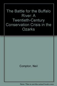 The Battle for the Buffalo River: A Twentieth-Century Conservation Crisis in the Ozarks