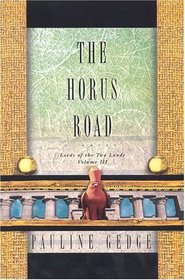The Horus Road: Lords of the Two Lands (Gedge, Pauline, Lords of the Two Lands, V. 3.)