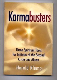 Karmabusters: Three Spiritual Tools for Initiates of the Second Circle and Above