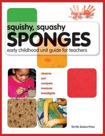 Squishy, Squashy Sponges: Early Childhood Unit Teacher Guide