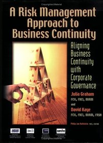 A Risk Management Approach to Business Continuity: Aligning Business Continuity with Corporate Governance