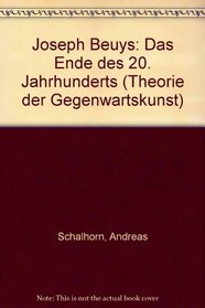 Joseph Beuys: Das Ende des 20. Jahrhunderts (Theorie der Gegenwartskunst) (German Edition)