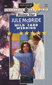 Wild Card Wedding (Harlequin American Romance, No 500)