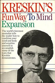 Kreskin's Fun Way to Mind Expansion: Mental Techniques You Can Master