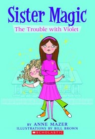 The Trouble with Violet (Sister Magic, Bk 1)