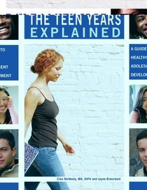The Teen Years Explained; A Guide to Healthy Adolescent Development