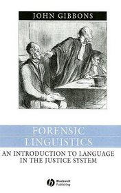Forensic Linguistics: An Introduction to Language in the Justice System (Language in Society)