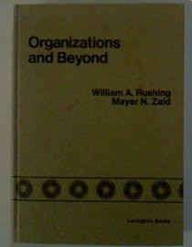 Organizations and beyond: Selected essays of James D. Thompson