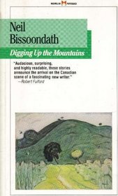Digging Up the Mountains: Selected Stories (MacMillan Paperbacks)