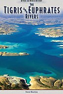 The Tigris & Euphrates Rivers (Rivers in World History)