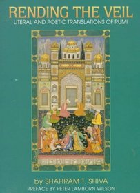 Rending the Veil: Literal and Poetic Translations of Rumi