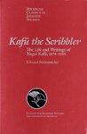 Kafu the Scribbler: The Life and Writings of Nagai Kafu, 1879-1959 (Michigan Classics in Japanese Studies)