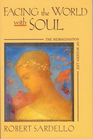 Facing the World with Soul (Studies in Imagination)
