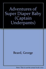 Adventures of Super Diaper Baby (Captain Underpants)