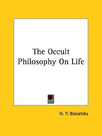 The Occult Philosophy On Life