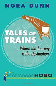 Tales of Trains: Where the Journey is the Destination