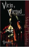 Vicio y virtud/ The Marriage of Virtue and Viciousness (Vampiro El Requiem/ Vampire the Requiem) (Spanish Edition)
