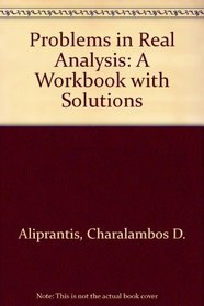 Problems in Real Analysis: A Workbook With Solutions