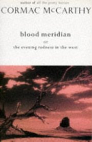 Blood Meridian : Or, the Evening Redness in the West