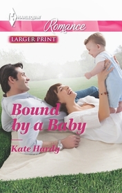 Bound by a Baby (Harlequin Romance, No 4391) (Larger Print)