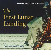The First Lunar Landing (Turning Points in U.S. History)