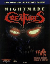 Nightmare Creatures : The Official Strategy Guide (Secrets of the Games Series.)