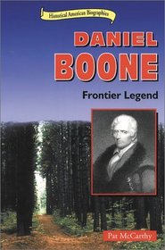 Daniel Boone: Frontier Legend (Historical American Biographies)