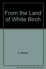 From the Land of White Birch