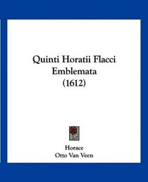 Quinti Horatii Flacci Emblemata (1612) (Latin Edition)