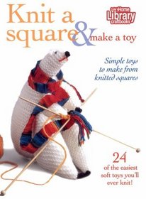 Knit a Square/Make a Toy (Home Library Craftbooks)