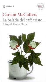 La balada del cafe triste (The Ballad of the Sad Cafe) (Spanish Edition)