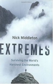 Extremes : Surviving the World's Harshest Environments