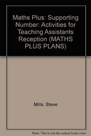 Maths Plus: Supporting Number: Activities for Teaching Assistants Reception
