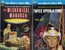 Mechanical Monarch / Twice Upon a Time (Classic Ace Double, D-266)