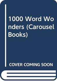 1000 Word Wonders (Carousel Books)