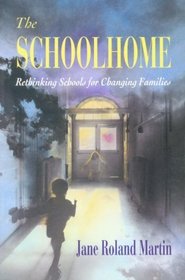 The Schoolhome : Rethinking Schools for Changing Families