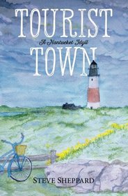 Tourist Town:: A Nantucket Idyll
