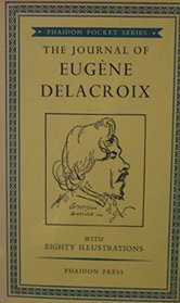 JOURNAL EUGENE DELACROIX (Connoisseurship, criticism, and art history in the nineteenth century)