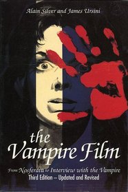 The Vampire Film : From Nosferatu to Bram Stoker's Dracula - Third Edition